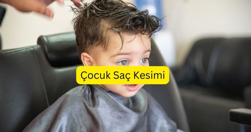 ÇOCUK SAÇ KESİM
