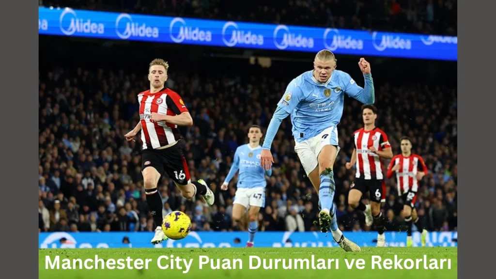 Manchester City Puan Durumları ve Rekorları
