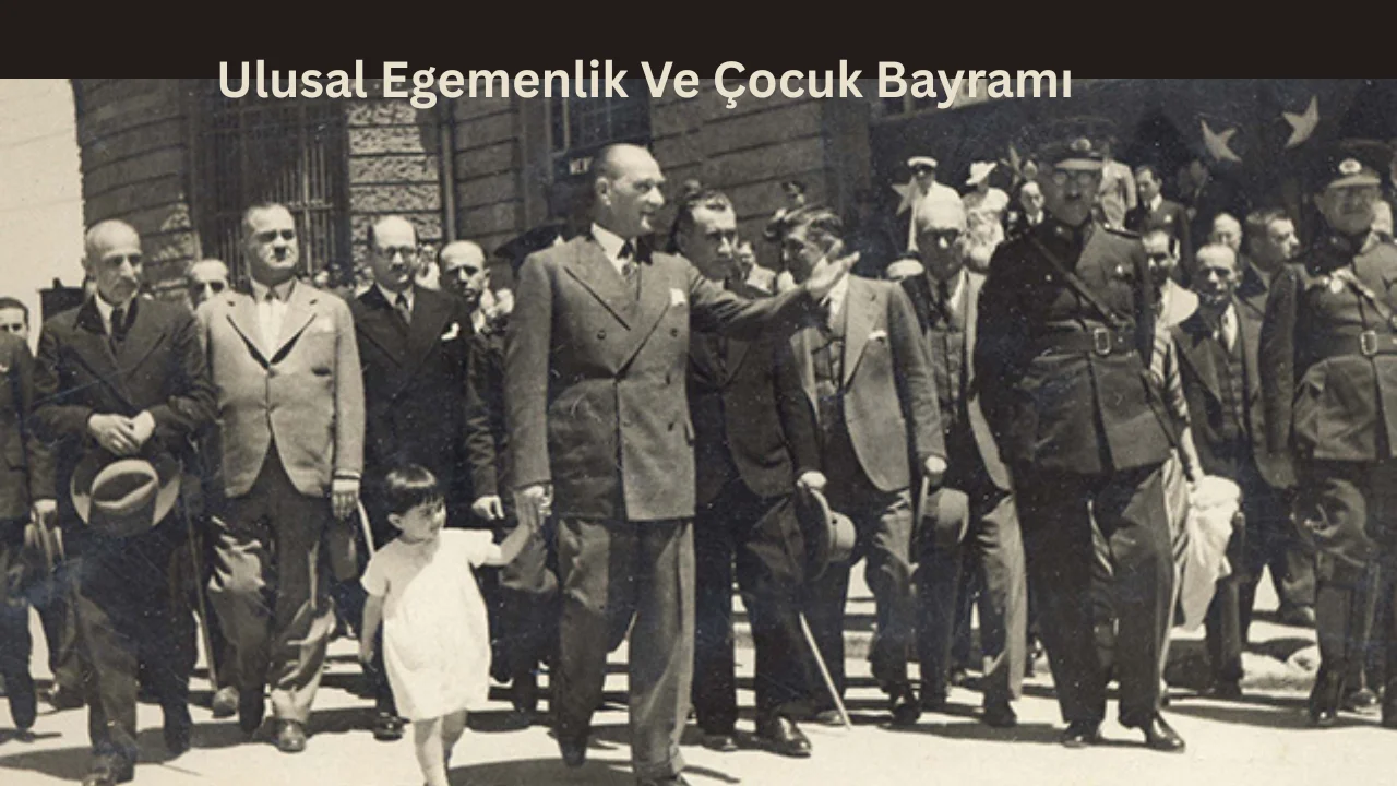 ulusal egemenlik ve çocuk bayramı