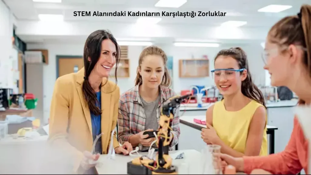 STEM Alanındaki Kadınların Karşılaştığı Zorluklar