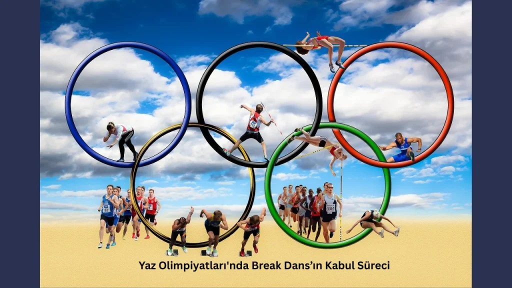 Yaz Olimpiyatları'nda Break Dans’ın Kabul Süreci