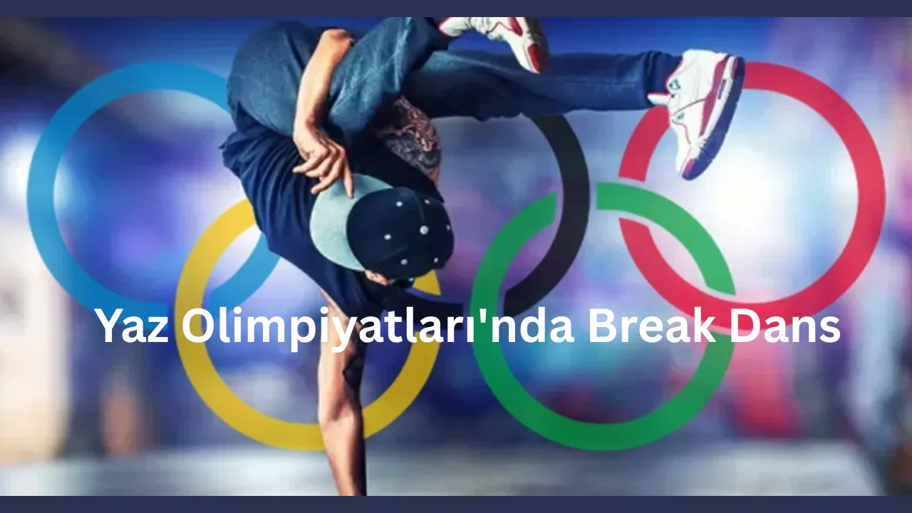 yaz olimpiyatları'nda break dans