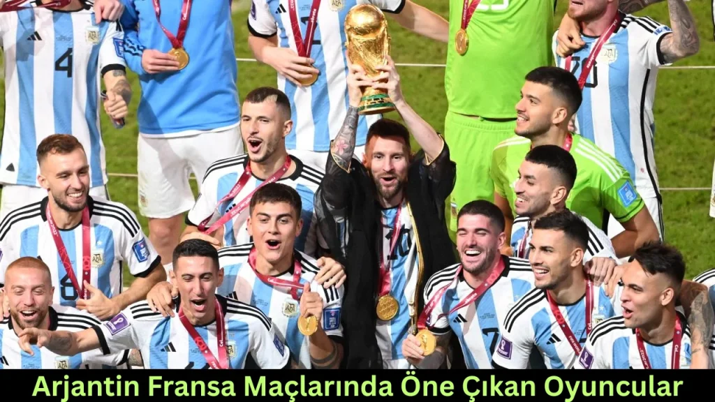 Arjantin Fransa Maçlarında Öne Çıkan Oyuncular