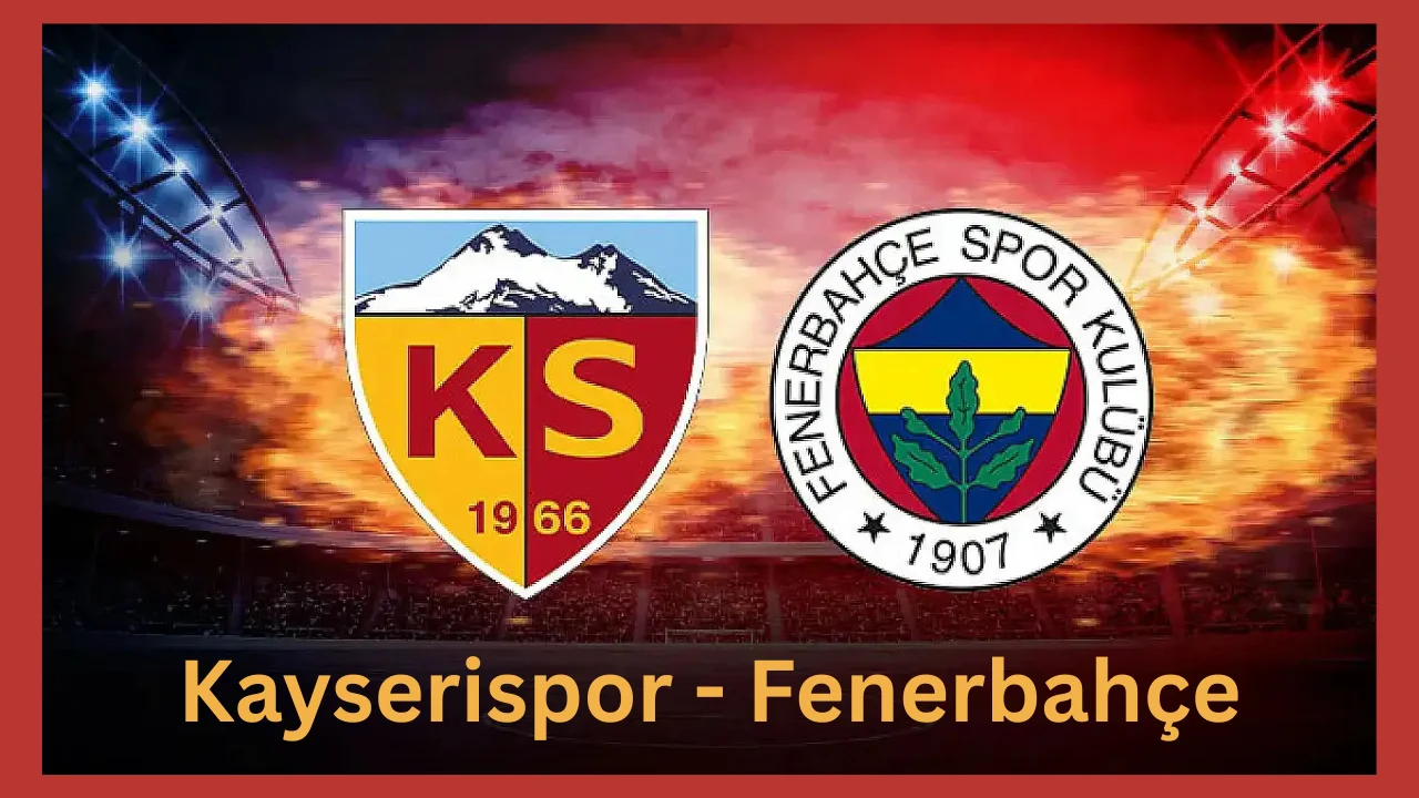 kayserispor - fenerbahçe